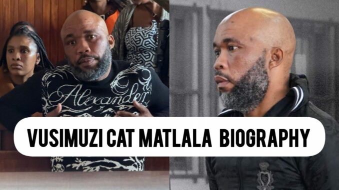 Vusimuzi Cat Matlala Biography Vusimuzi Cat Matlala Biography