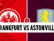 Eintracht Frankfurt VS Aston Villa Match Highlights, Goals And Full Recap