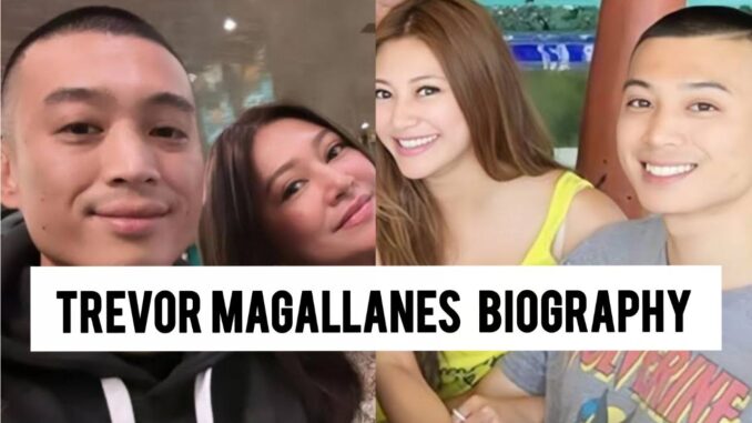 Trevor Magallanes Biography Trevor Magallanes Biography